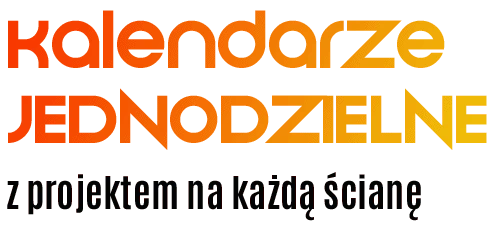 Kalendarze jednodzielne z projektem na każdą ścianę