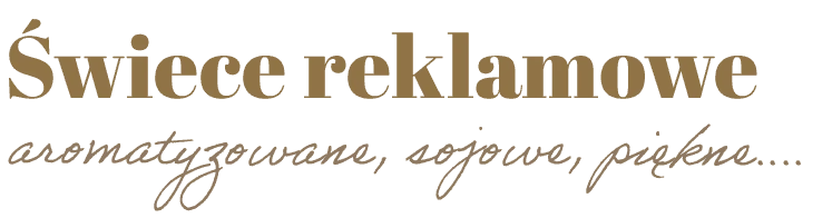 napisy: Świece reklamowe aromatyzowane, sojowe, piękne...