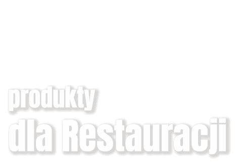 napis: Produkty dla Restauracji