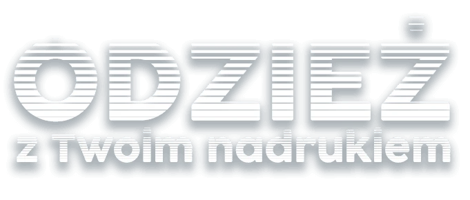 napis: ODZIEŻ z Twoim nadrukiem napis: ODZIEŻ z Twoim nadrukiem