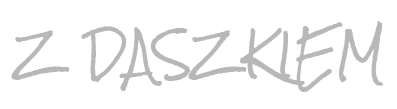 napis: Z DASZKIEM