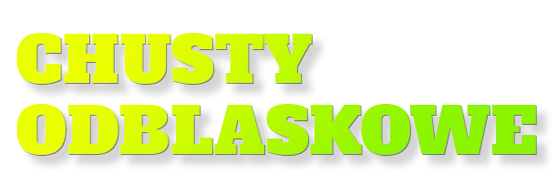 napis: CHUSTY ODBLASKOWE