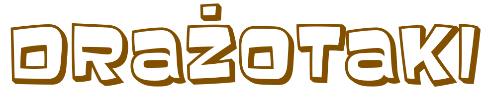 napis: DRAŻOTAKI