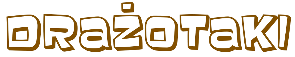 napis: DRAŻOTAKI
