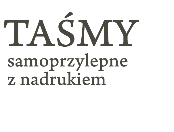 napis: TAŚMY samoprzylepne z nadrukiem