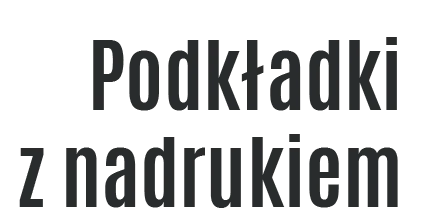 napis: Podkładki z nadrukiem